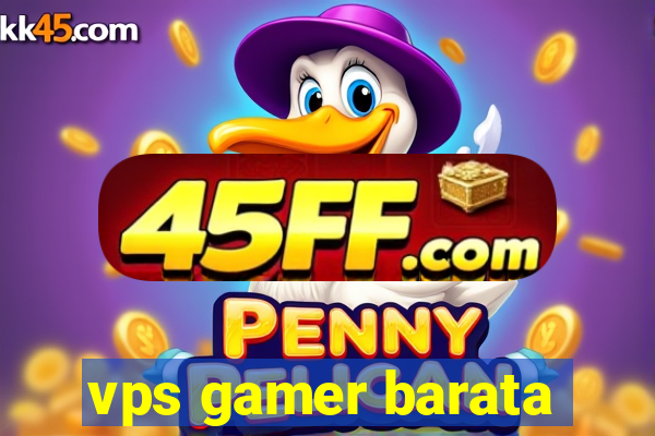 vps gamer barata